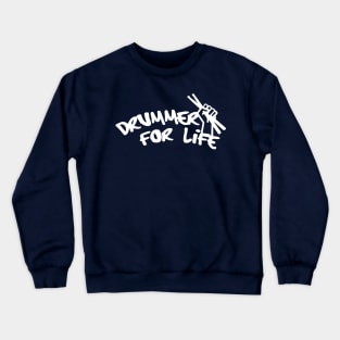 Drummer for Life! Crewneck Sweatshirt